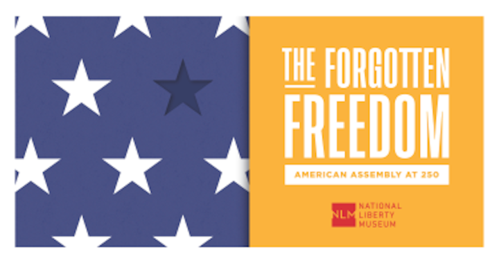 “The Forgotten Freedom: American Assembly at 250” Exhibition